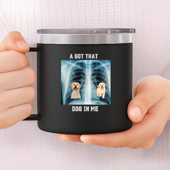 I Got That Dog In Me Xray Funny Saying Meme 14oz Stainless Steel Tumblers