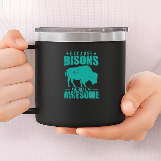 Because Bisons are Freaking Awesome Animal 14oz Stainless Steel Tumblers