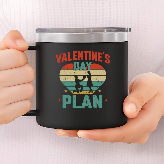 Valentine s Day Plan 14oz Stainless Steel Tumblers