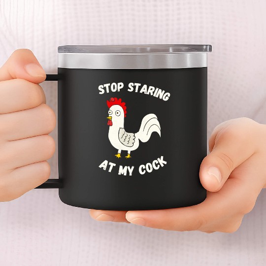 Stop Staring At My Cock 14oz Stainless Steel Tumblers