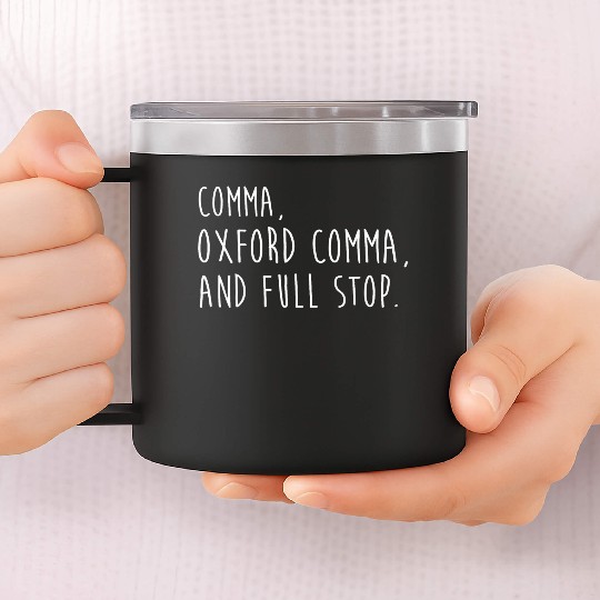 Comm Oxford comma For grammar students & teachers 14oz Stainless Steel Tumblers