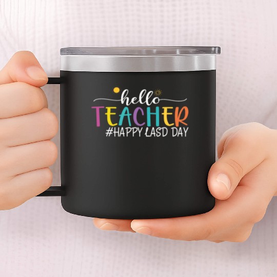 hello teacher Happy day preschool summer student 14oz Stainless Steel Tumblers