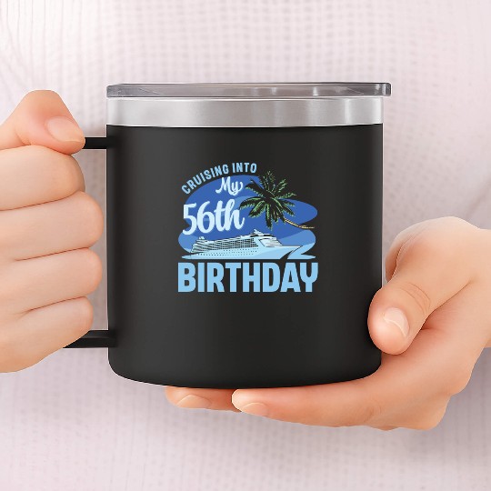 Cruise Boat Trip Vacation Cruising Into My 56th 14oz Stainless Steel Tumblers