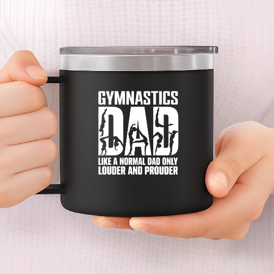 Only Louder & Proudere Dad Funny Gymnastics Dad 14oz Stainless Steel Tumblers