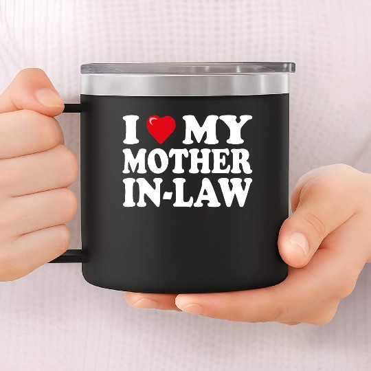 I love my mother-in-law for son-in-law 14oz Stainless Steel Tumblers