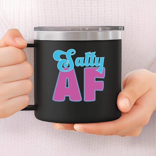 Salty AF – Bold, Beachy, and Unapologetically Chil 14oz Stainless Steel Tumblers