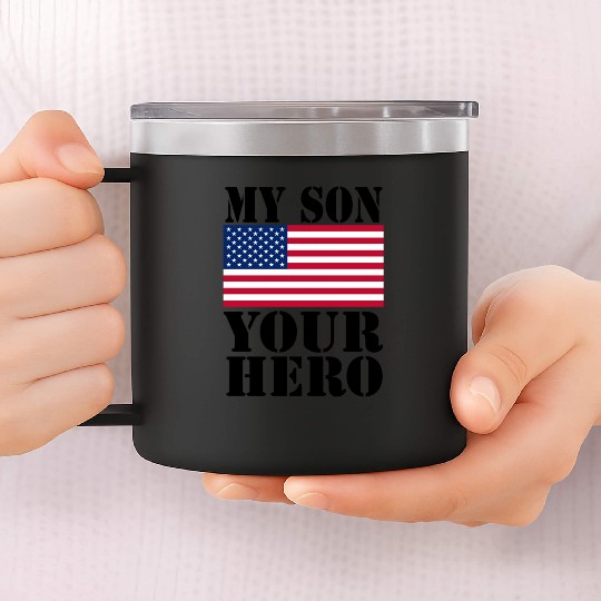 MY SON YOUR HERO AMERICAN FLAG US ARMED FORCES 14oz Stainless Steel Tumblers