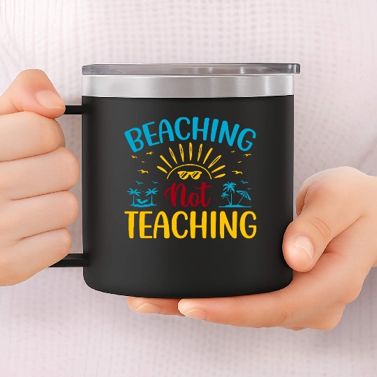 Beaching Not Teaching Funny Teacher Summer 14oz Stainless Steel Tumblers