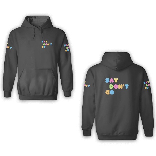 Discover Taylor Say Don'T Go 3D Hoodies
