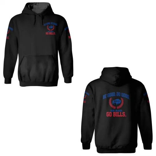 Be Good Do Good Go Bills 3D Hoodies, Be Good Do Good God Bless and Go Bills 3D Hoodies, Josh Allen MVP 3D Hoodies