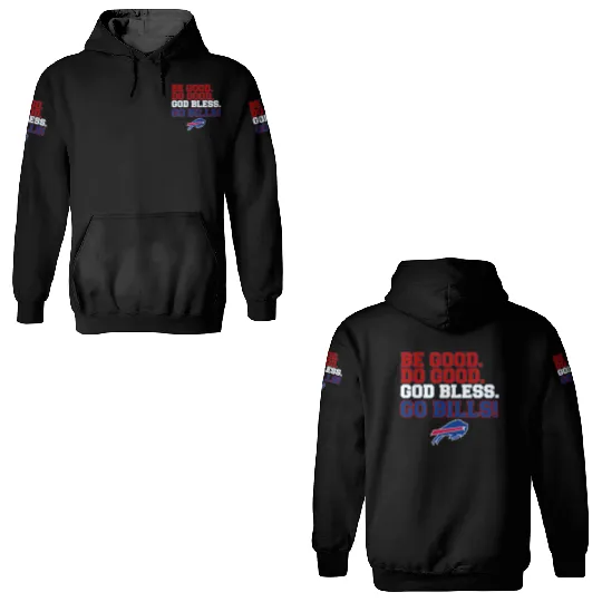 Be Good Do Good God Bless Go Bills 3D Hoodies - Josh Allen MVP Buffalo Football 3D Hoodies