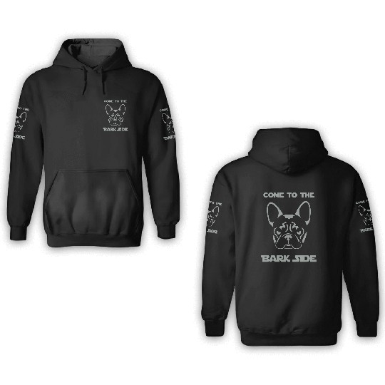 French Bulldog - Come to the Bark Side - Frenchie 3D Hoodies