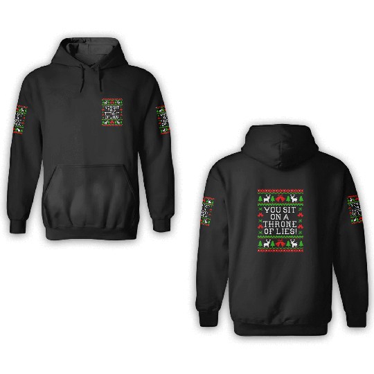 You Sit On A Throne Of Lies - Elf Quote 3D Hoodies
