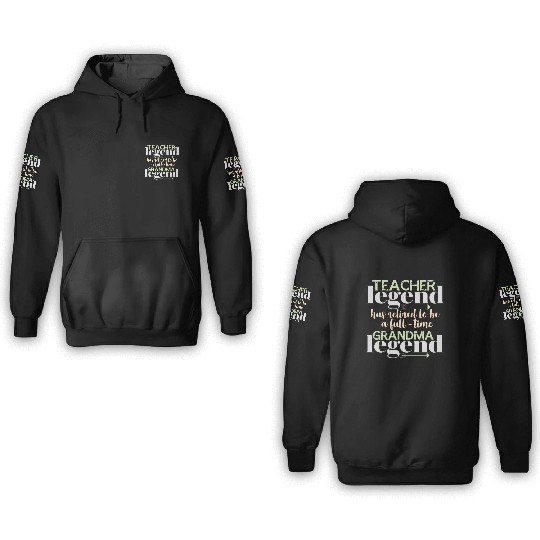 Retired teacher legend | Grandma Grandmother 3D Hoodies