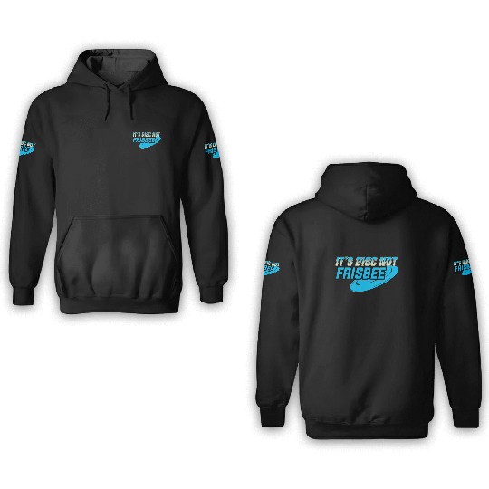 It's a Disc not Frisbee Disc Golf Ultimate Frisbee 3D Hoodies