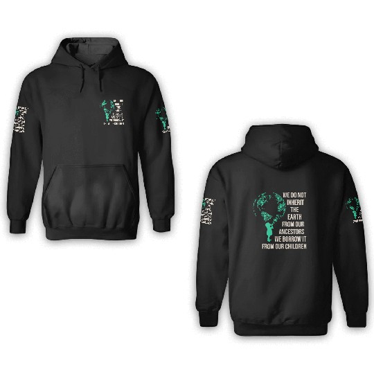 Save Earth For Our Children 3D Hoodies