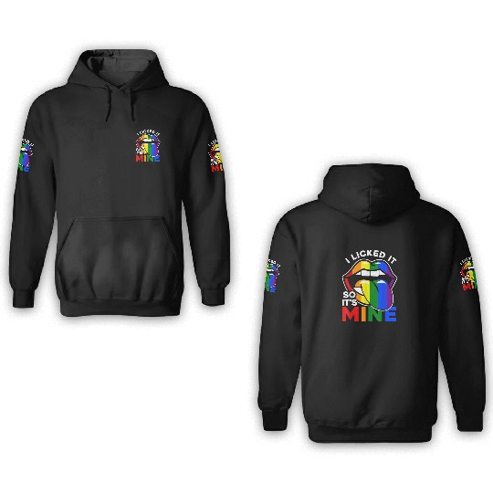 I Licked It So It's Mine - LGBTQ Lips Rainbow LGBT 3D Hoodies