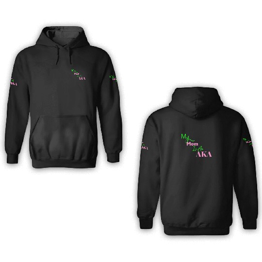 AKA Mom My Mom Is An AKA Black 3D Hoodies