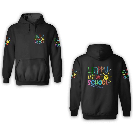 Happy Last Day Of School Teacher 3D Hoodies