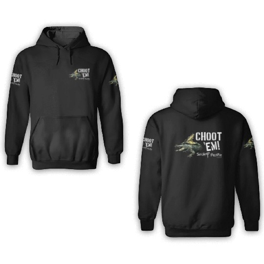 Swamp People Choot Em birthday christmas gift 3D Hoodies