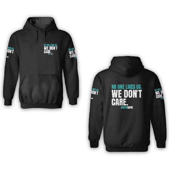 No One Likes Us We Dont Care Funny Philly Bird 3D Hoodies