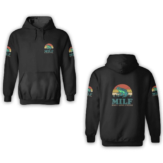 MILF Man I Love Frogs 3D Hoodies