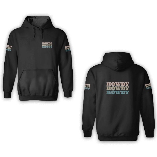Howdy Western Cowboy Rodeo Country Southern Howdy 3D Hoodies