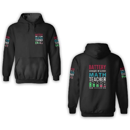 Battery Life Of A Math Teacher, funny teacher 3D Hoodies