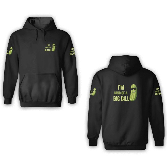 Big Deal Dill Pickle Funny Slogan 3D Hoodies