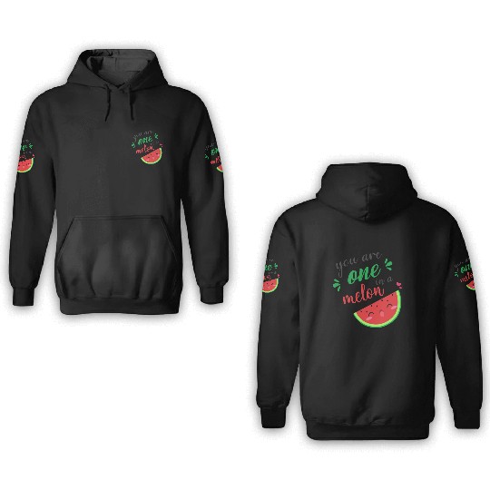 you are one in a melon- cute watermelon 3D Hoodies