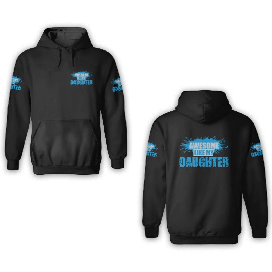 Awesome Like My Daughter 3D Hoodies