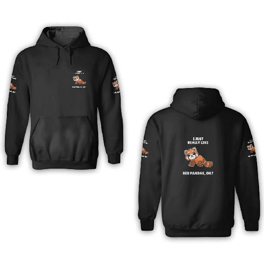 Funny Red Panda I Just Really Like Red Pandas OK 3D Hoodies