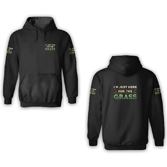 Lawn Mower I'm Just Here For The Grass Lawn Mowing 3D Hoodies