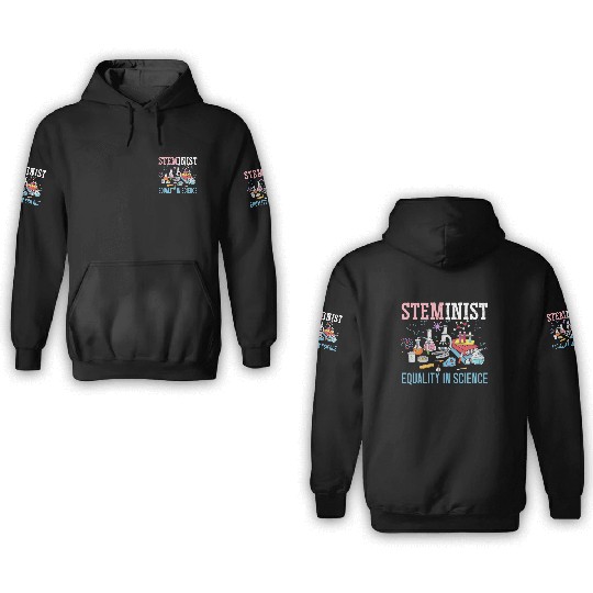 Steminist Equality In Science Biology STEM Squad 3D Hoodies