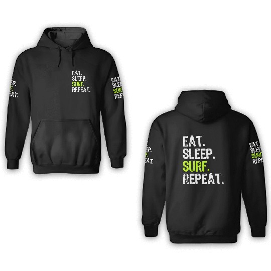 Eat Sleep Surf Repeat Surfing Surfer Funny Cool 3D Hoodies