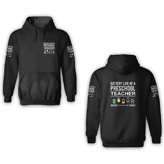Battery Life of A Preschool Teacher Funny 3D Hoodies