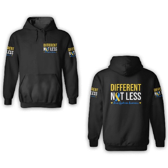 Different Not Less World Down Syndrome Awareness 3D Hoodies