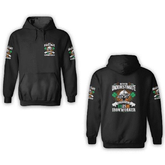Never Underestimate Power Of An Irish Ironworker 3D Hoodies