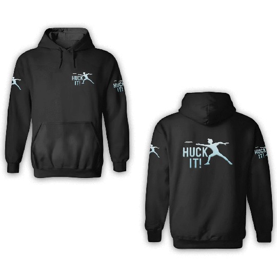 Huck It 3D Hoodies Ultimate Frisbee Flying Disc Golf
