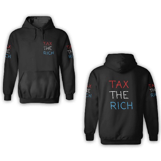 TAX THE RICH (Red, White and Blue letters) 3D Hoodies