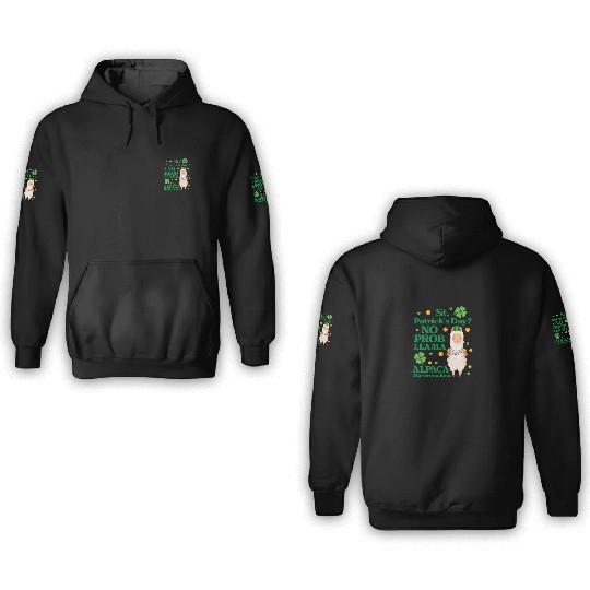 St. Patrick's Day? No Prob Llama Alpaca Green Beer 3D Hoodies