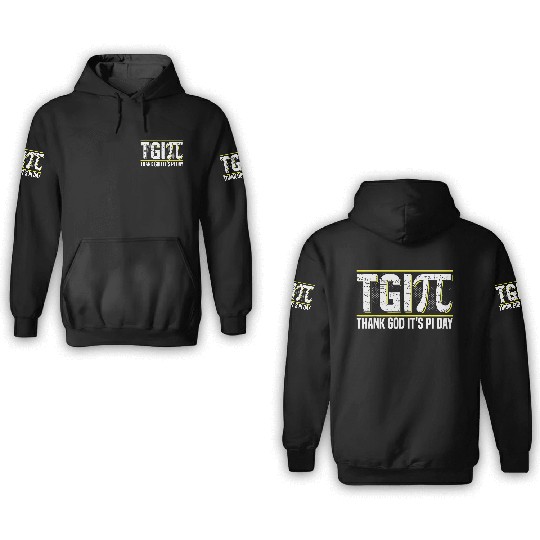 Happy PI Day 3 14 Pi Day Celebration Thank God It 3D Hoodies