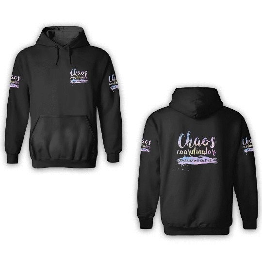 Chaos Coordinator 3D Hoodies Cute Preschool Teacher 3D Hoodies