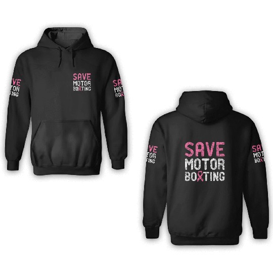 Save Motor Boating - Beat Breast Cancer 3D Hoodies