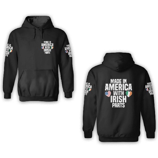 MADE IN AMERICA WITH IRISH PARTS 3D Hoodies