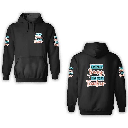 I'm Not Bossy I'm the Teacher school teal/orange 3D Hoodies