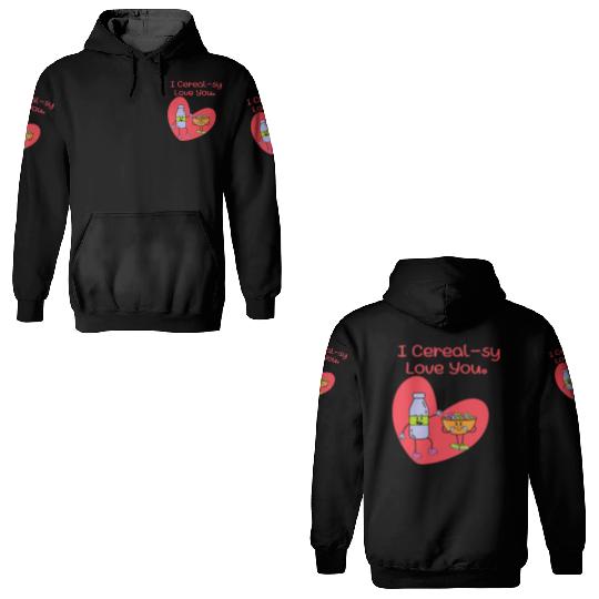 I Cereal-sy Love You 3D Hoodies