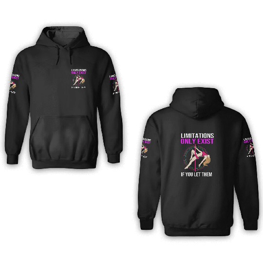Limitations Only Exist If You Let Them Pole Dancer 3D Hoodies