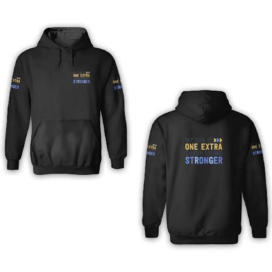 Family Down Syndrome Awareness My Son One Extra 3D Hoodies