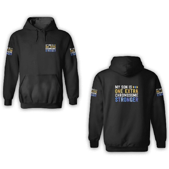 Family Down Syndrome Awareness My Son One Extra 3D Hoodies